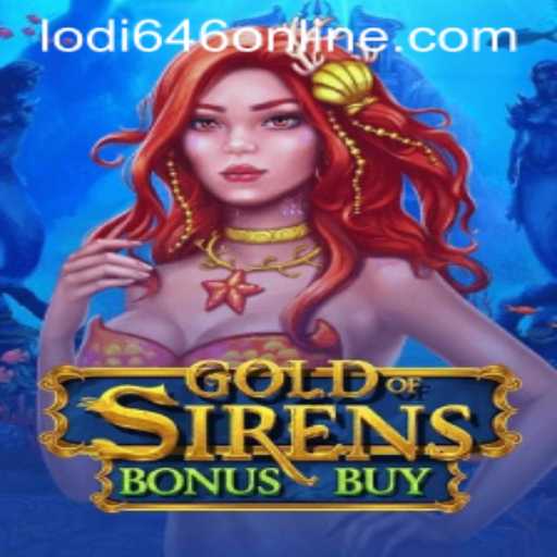 Discover the Enchantment of GoldofSirensBonusBuy at Lodi646 PH